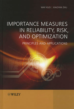 Importance Measures in Reliability, Risk, and Optimization: Principles and Applications,Used