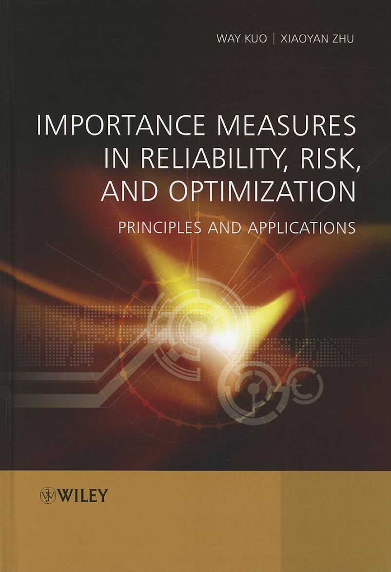Importance Measures in Reliability, Risk, and Optimization: Principles and Applications,Used