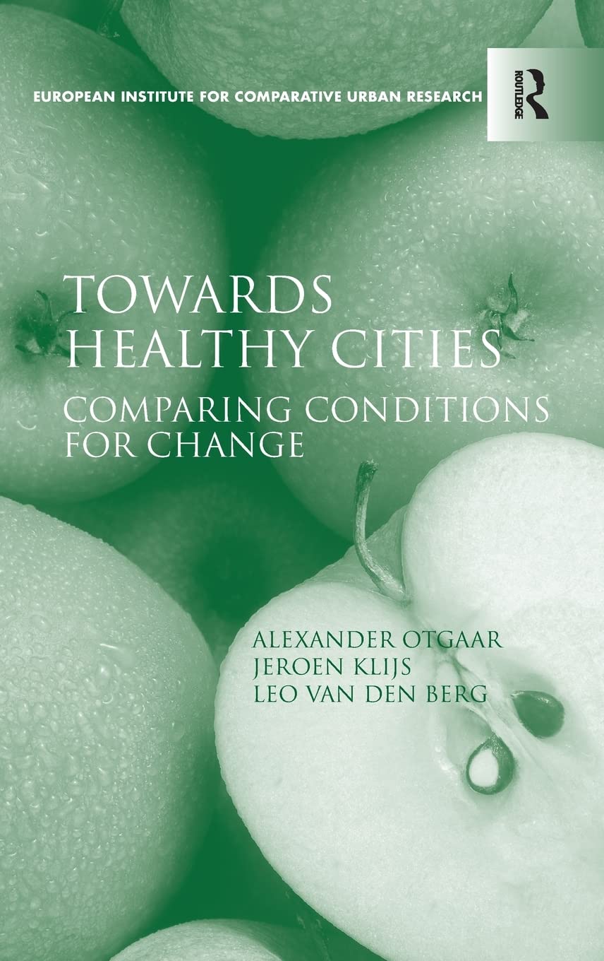 Towards Healthy Cities: Comparing Conditions for Change (European Institute for Comparative Urban Research),Used