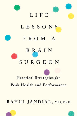 Life Lessons From A Brain Surgeon: Practical Strategies for Peak Health and Performance,Used