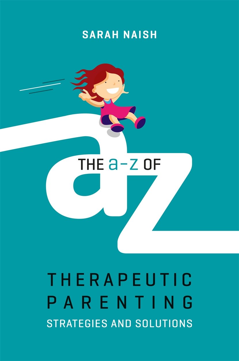 The AZ of Therapeutic Parenting (Therapeutic Parenting Books),Used