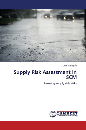 Supply Risk Assessment in SCM: Assesing supply side risks,Used