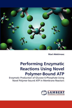 Performing Enzymatic Reactions Using Novel PolymerBound ATP: Enzymatic Production of Glucose 6Phosphate Using Novel Polymerbo,Used