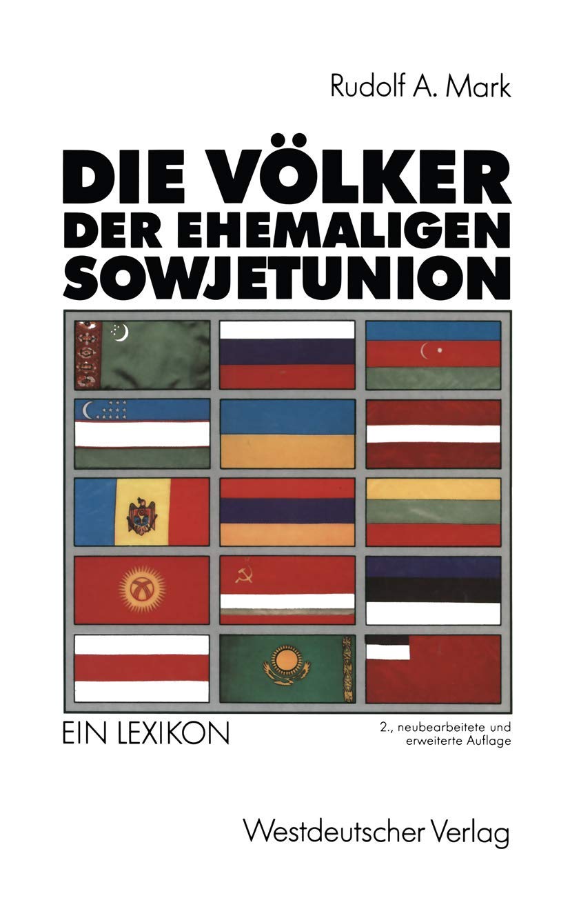 Die Vlker der ehemaligen Sowjetunion: Die Nationalitten der GUS, Georgiens und der baltischen Staaten Ein Lexikon (German Editio,New