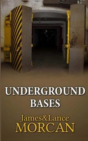UNDERGROUND BASES: Subterranean Military Facilities and the Cities Beneath Our Feet (The Underground Knowledge Series),Used