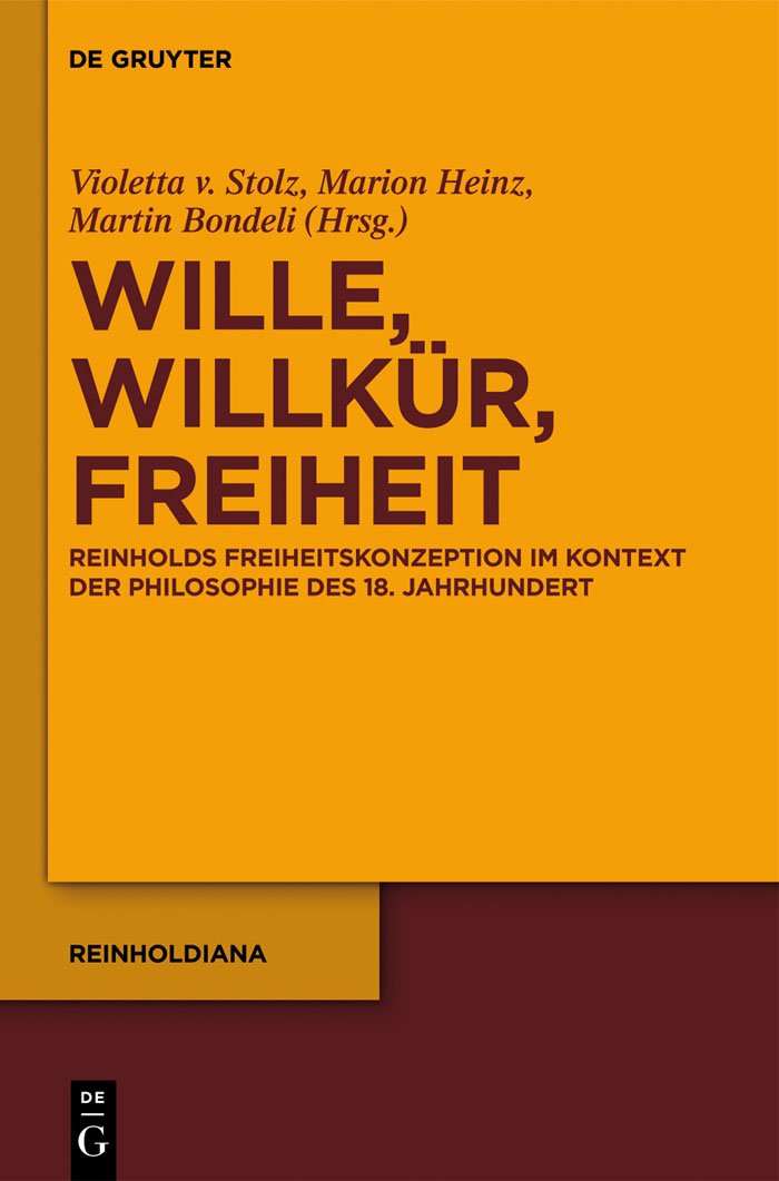 Wille, Willkr, Freiheit: Reinholds Freiheitskonzeption im Kontext der Philosophie des 18. Jahrhunderts (Reinholdiana, 2) (German,Used