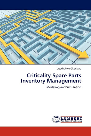 Criticality Spare Parts Inventory Management: Modeling and Simulation,Used