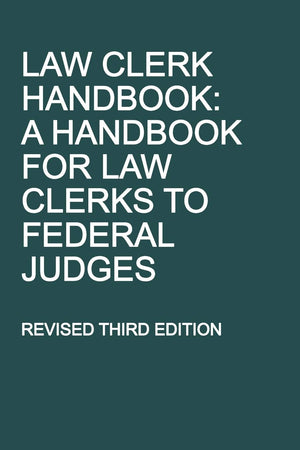 Law Clerk Handbook: A Handbook for Law Clerks to Federal Judges, Revised Third Edition,Used