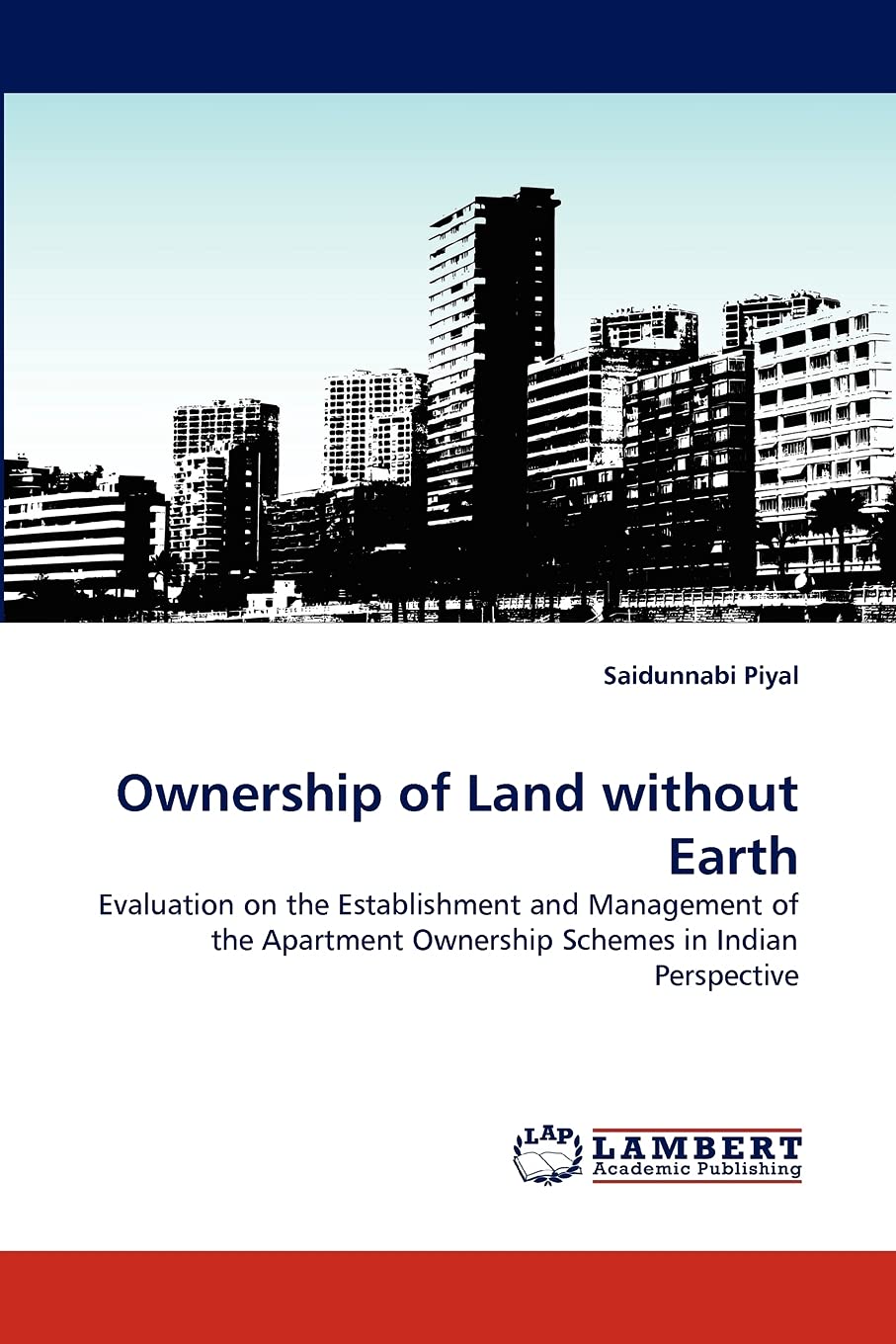 Ownership of Land without Earth: Evaluation on the Establishment and Management of the Apartment Ownership Schemes in Indian Per,Used
