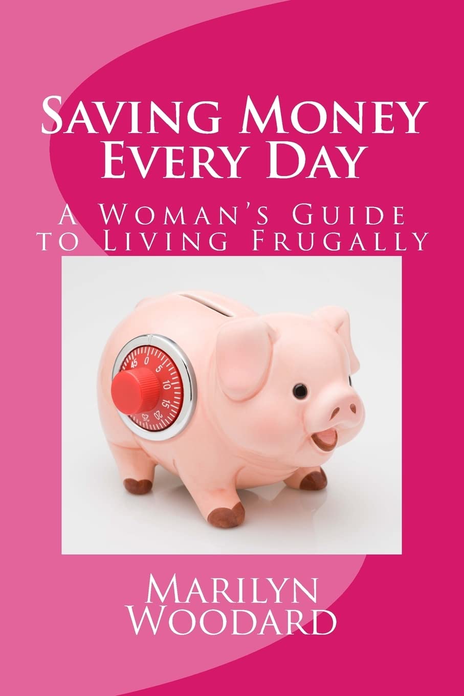 Saving Money Every Day: Every Mom'S Guide To Living Frugally,Used