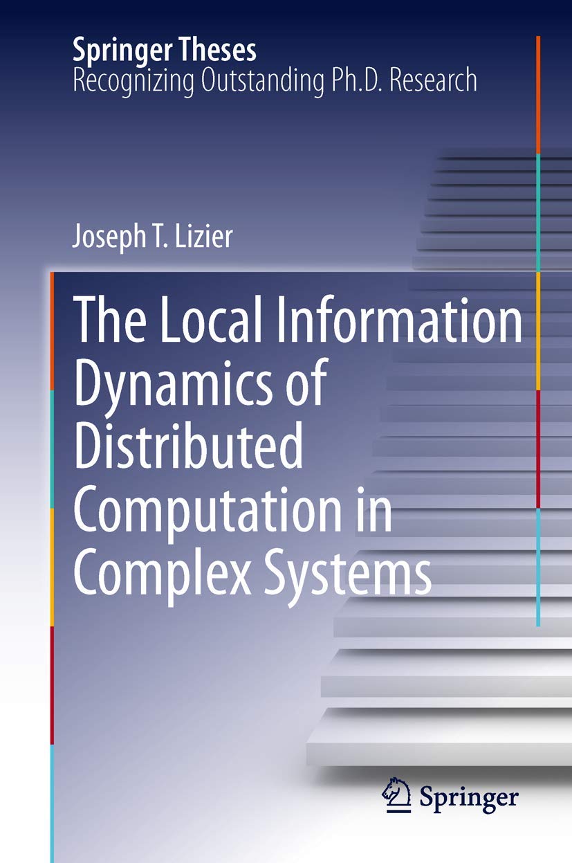 The Local Information Dynamics of Distributed Computation in Complex Systems (Springer Theses),Used