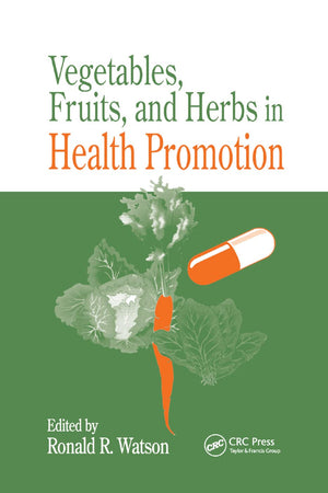 Vegetables, Fruits, And Herbs In Health Promotion,New