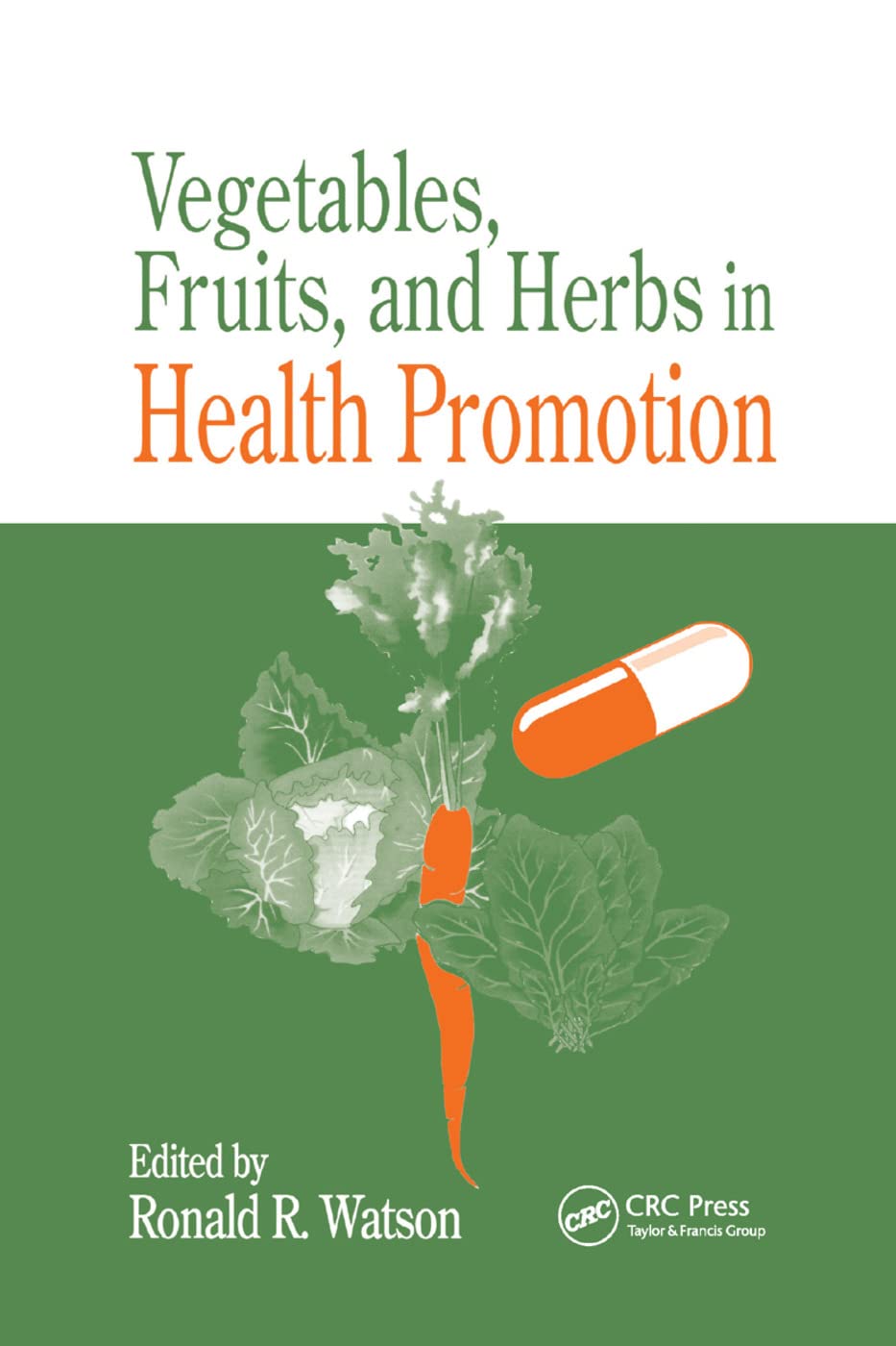 Vegetables, Fruits, And Herbs In Health Promotion,New