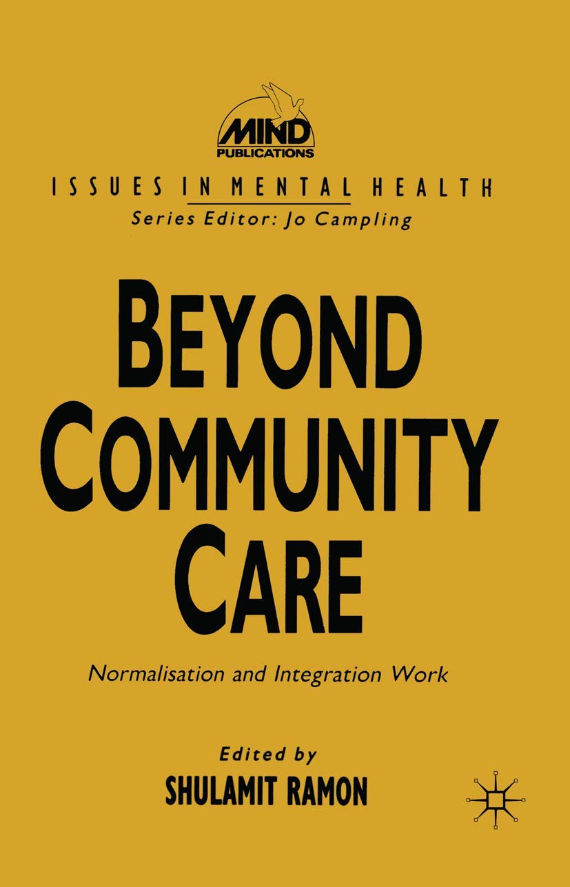Beyond Community Care: Normalisation and Integration Work (Issues in Mental Health, 2),Used