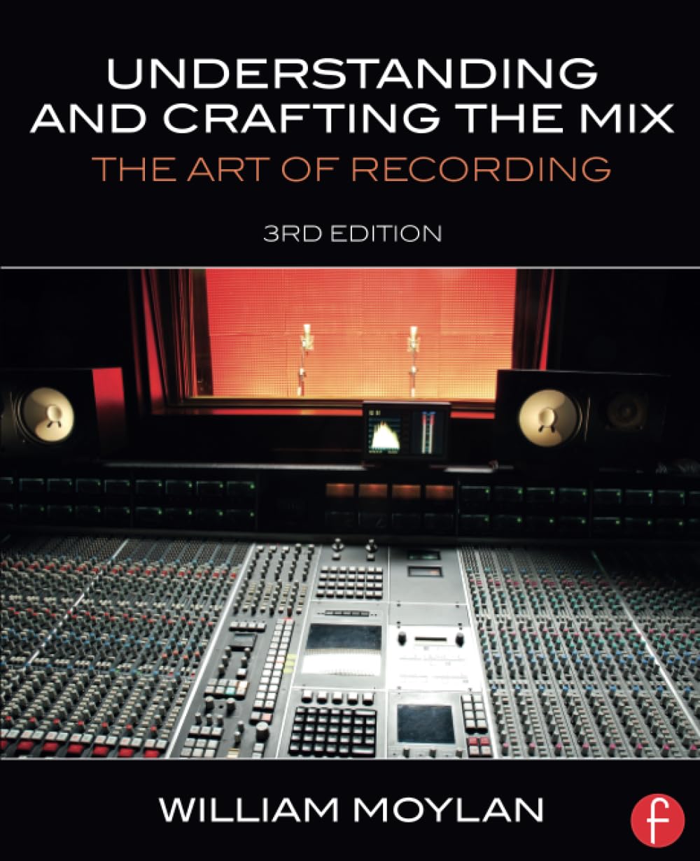 Understanding and Crafting the Mix: The Art of Recording,Used