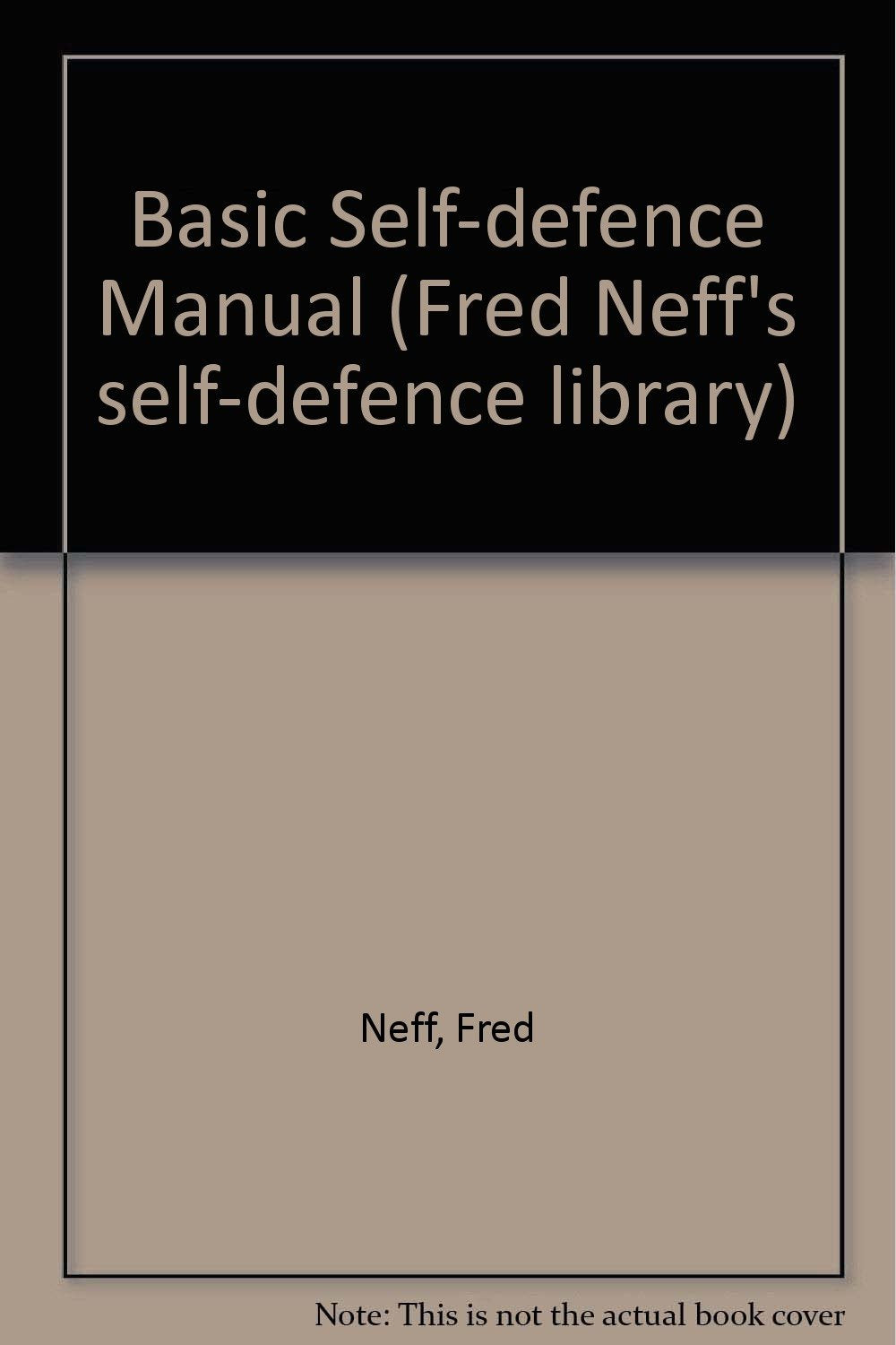 Basic SelfDefense Manual (Fred Neff's SelfDefense Library),New