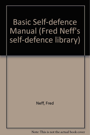 Basic SelfDefense Manual (Fred Neff's SelfDefense Library),New