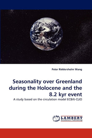 Seasonality over Greenland during the Holocene and the 8.2 kyr event: A study based on the circulation model ECBiltCLIO,Used