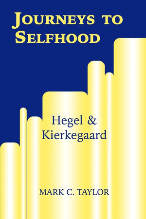 Journeys to Selfhood: Hegel and Kierkegaard (Perspectives in Continental Philosophy),Used