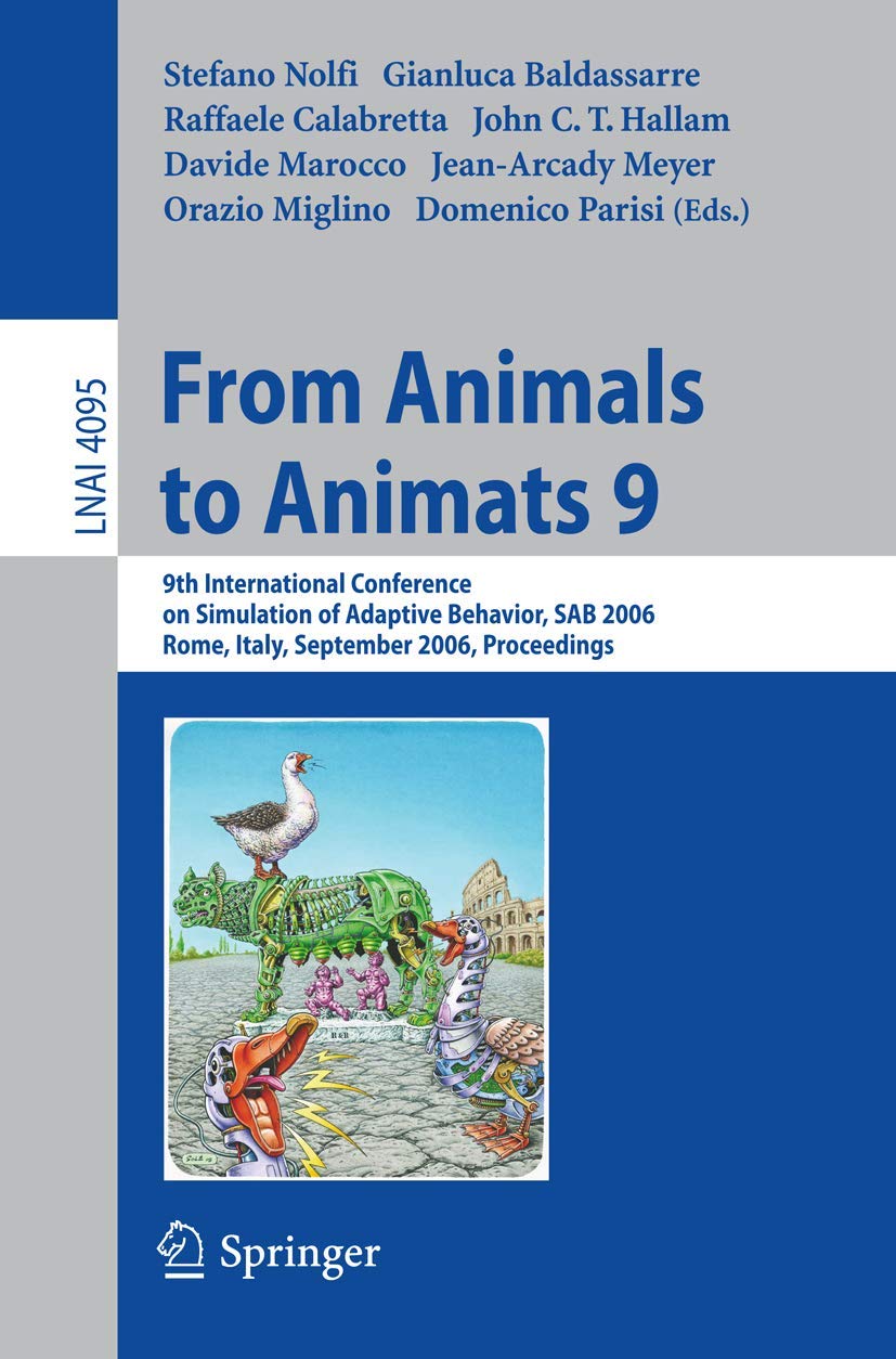 From Animals to Animats 9: 9th International Conference on Simulation of Adaptive Behavior, SAB 2006, Rome, Italy, September 25,Used
