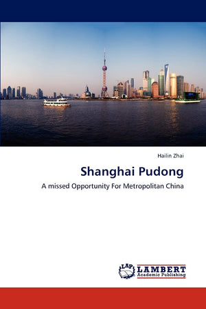 Shanghai Pudong: A missed Opportunity For Metropolitan China,Used