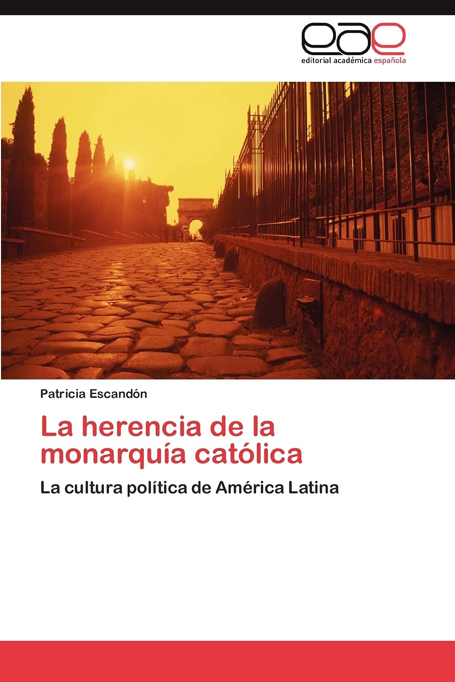 La herencia de la monarqua catlica: La cultura poltica de Amrica Latina (Spanish Edition),Used