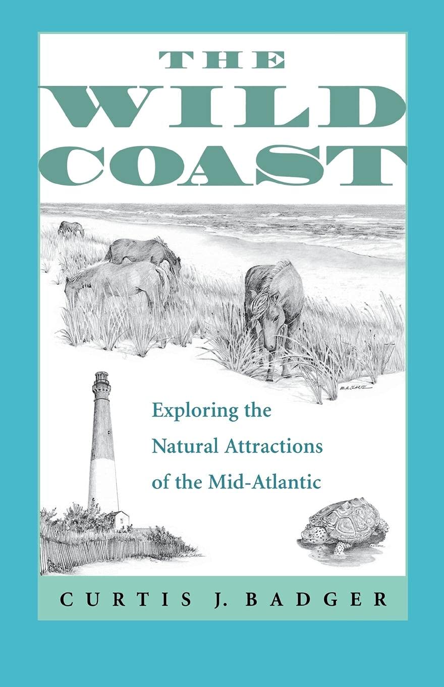 The Wild Coast: Exploring The Natural Attractions Of The Midatlantic,Used