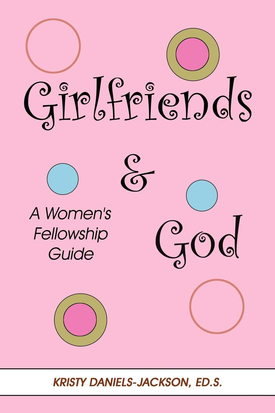 Girlfriends & God: A Women's Fellowship Guide,Used