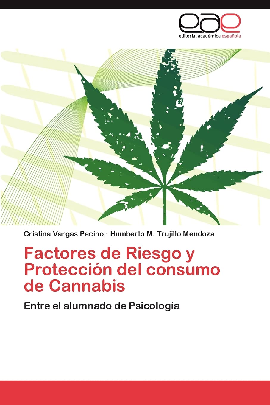 Factores de Riesgo y Proteccin del consumo de Cannabis: Entre el alumnado de Psicologa (Spanish Edition),Used