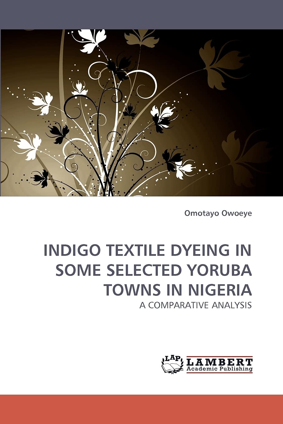 INDIGO TEXTILE DYEING IN SOME SELECTED YORUBA TOWNS IN NIGERIA: A COMPARATIVE ANALYSIS,Used