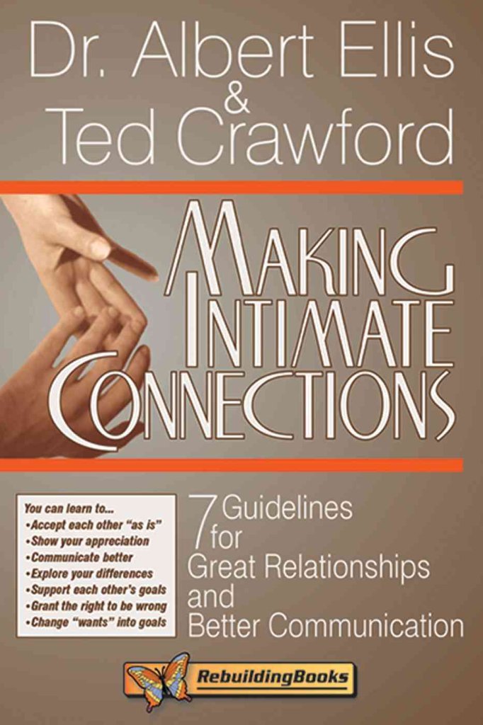 Making Intimate Connections: Seven Guidelines For Great Relationships And Better Communication (Rebuilding Books)