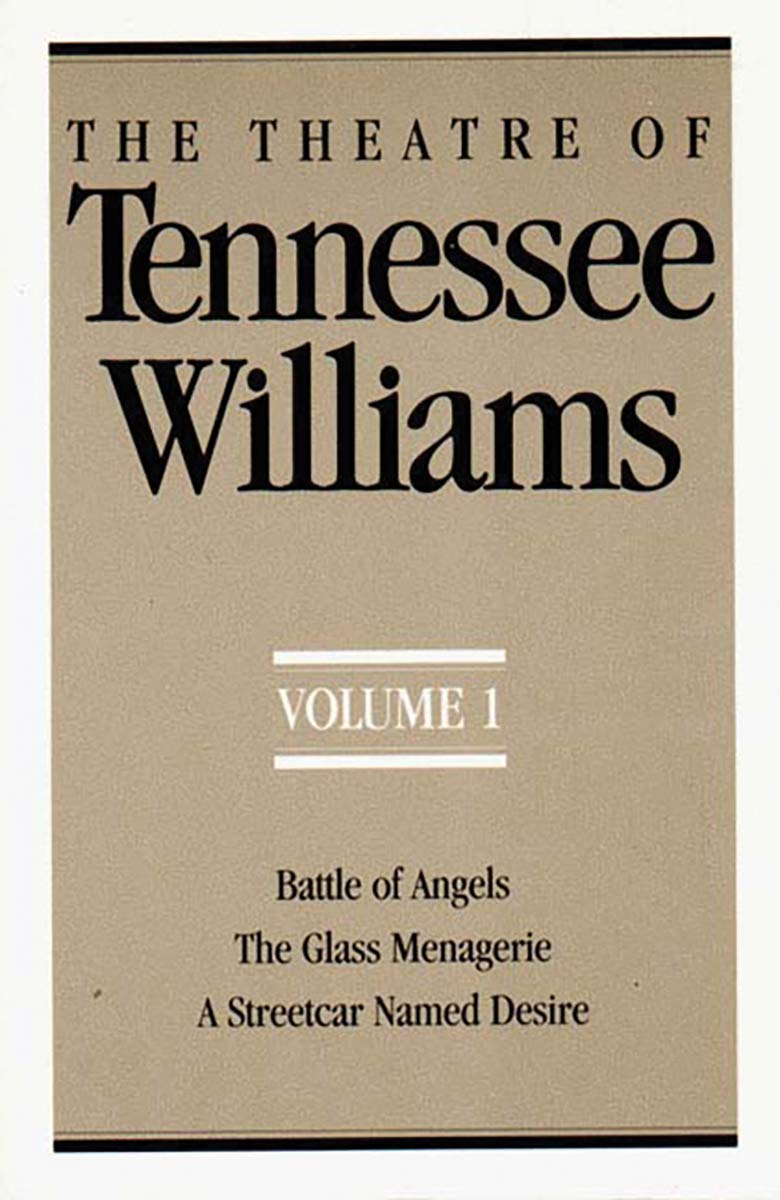 The Theatre Of Tennessee Williams, Vol. 1: Battle Of Angels / The Glass Menagerie / A Streetcar Named Desire,New
