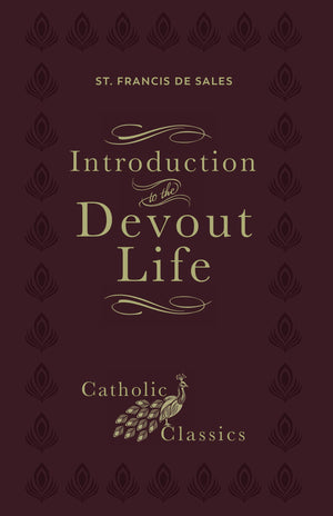 Introduction To The Devout Life (Catholic Classics)