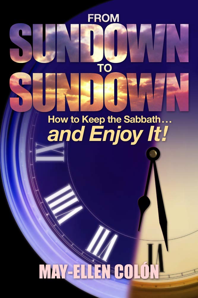 From Sundown To Sundown: How To Keep The Sabbath...And Enjoy It!,New