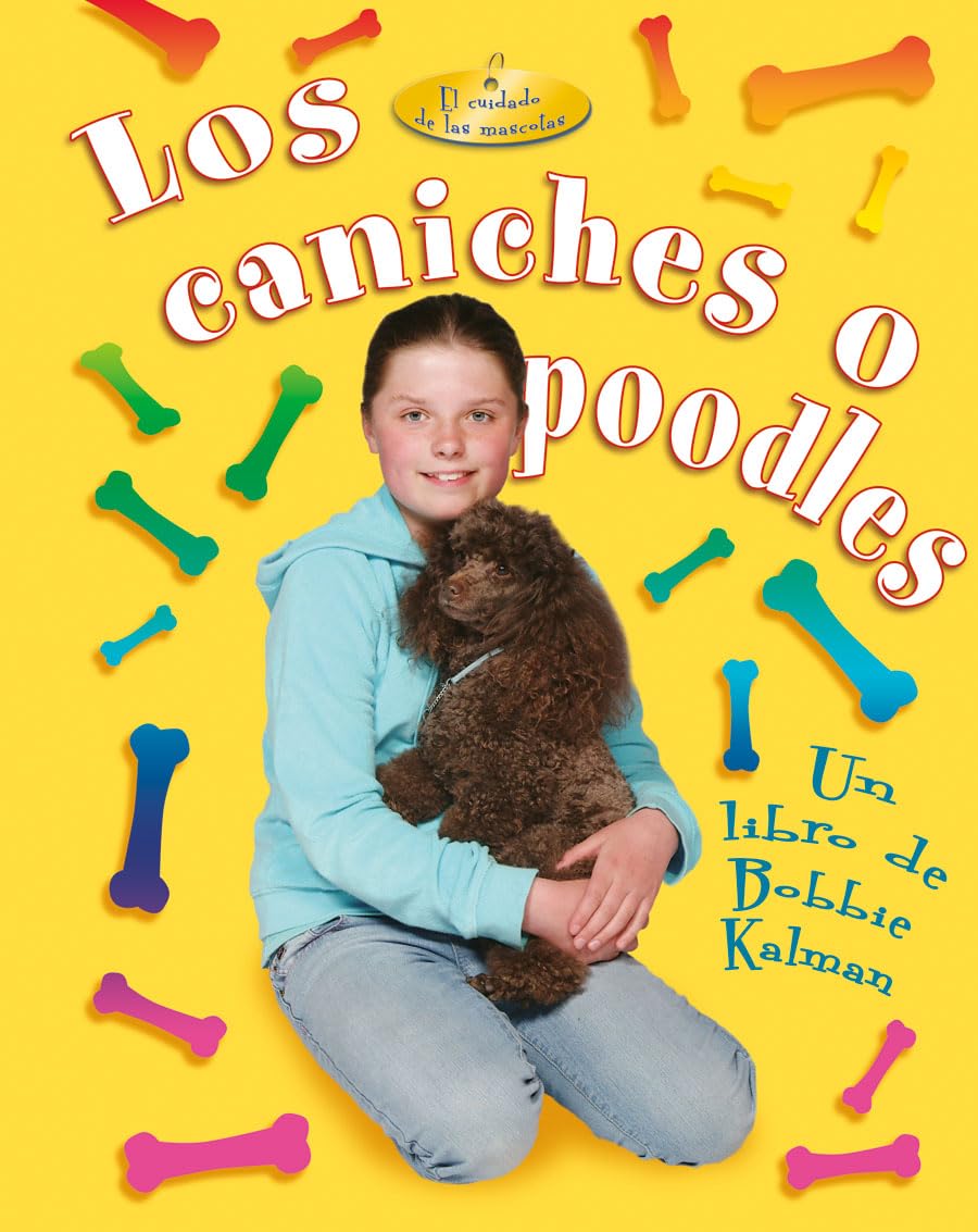 Los Caniches O Poodles (Poodles) (El Cuidado de las Mascotas (Pet Care)) (Spanish Edition),Used