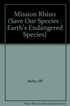 Mission Rhino (Save Our Species : Earth's Endangered Species),Used