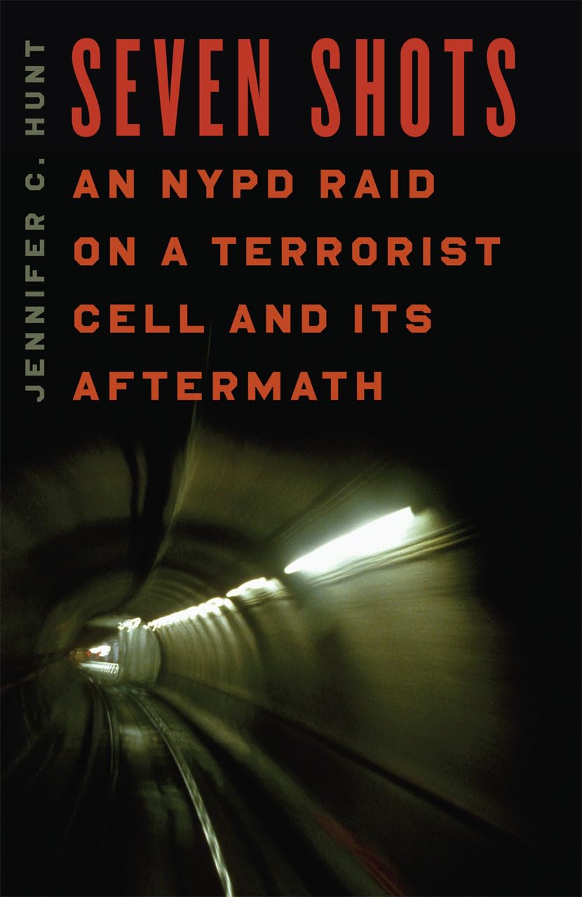Seven Shots: An Nypd Raid On A Terrorist Cell And Its Aftermath,New