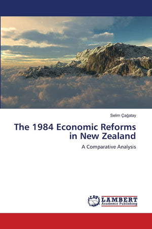 The 1984 Economic Reforms in New Zealand: A Comparative Analysis,Used