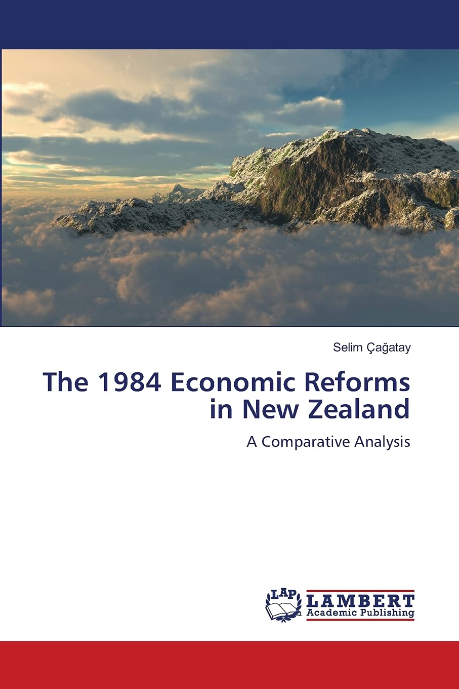 The 1984 Economic Reforms in New Zealand: A Comparative Analysis,Used