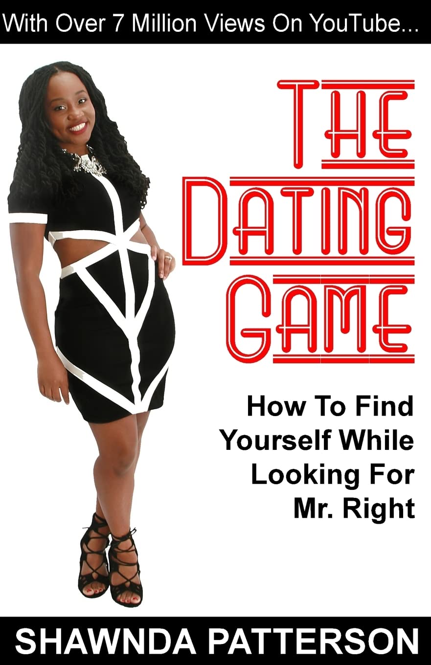 The Dating Game: How To Find Yourself While Looking For Mr. Right,Used
