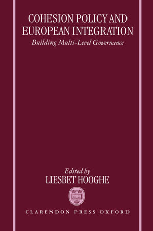 Cohesion Policy And European Integration: Building Multilevel Governance (Nuffield European Studies)