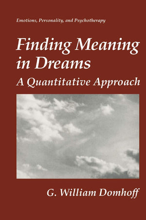 Finding Meaning in Dreams: A Quantitative Approach (Emotions, Personality, and Psychotherapy),New