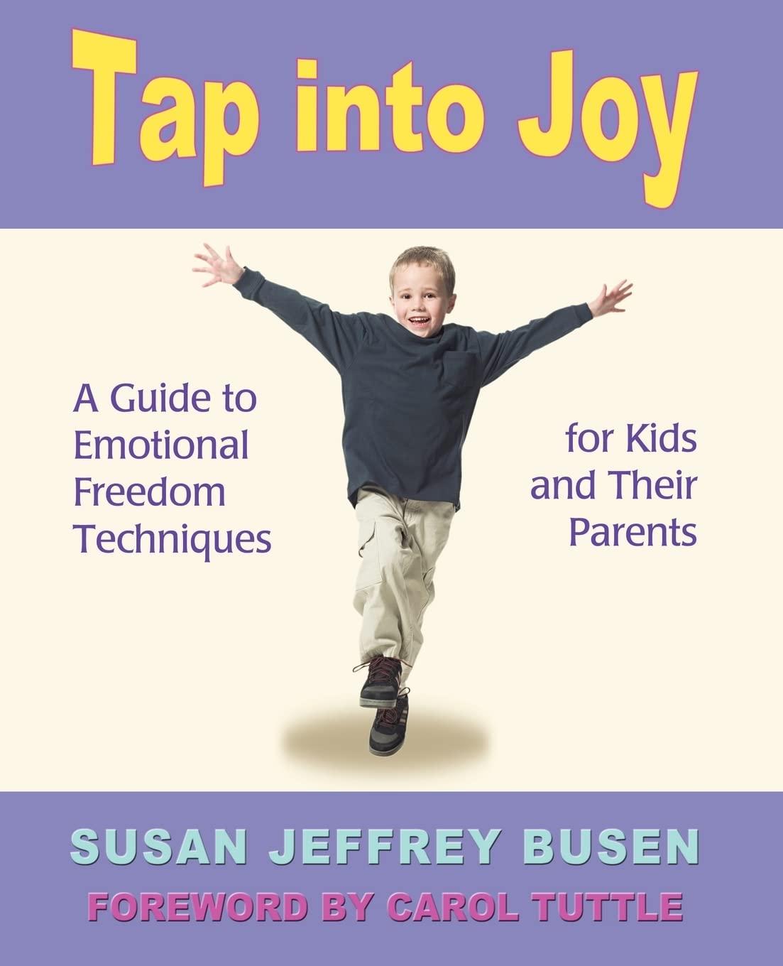 Tap into Joy: A Guide to Emotional Freedom Techniques for Kids and Their Parents,Used