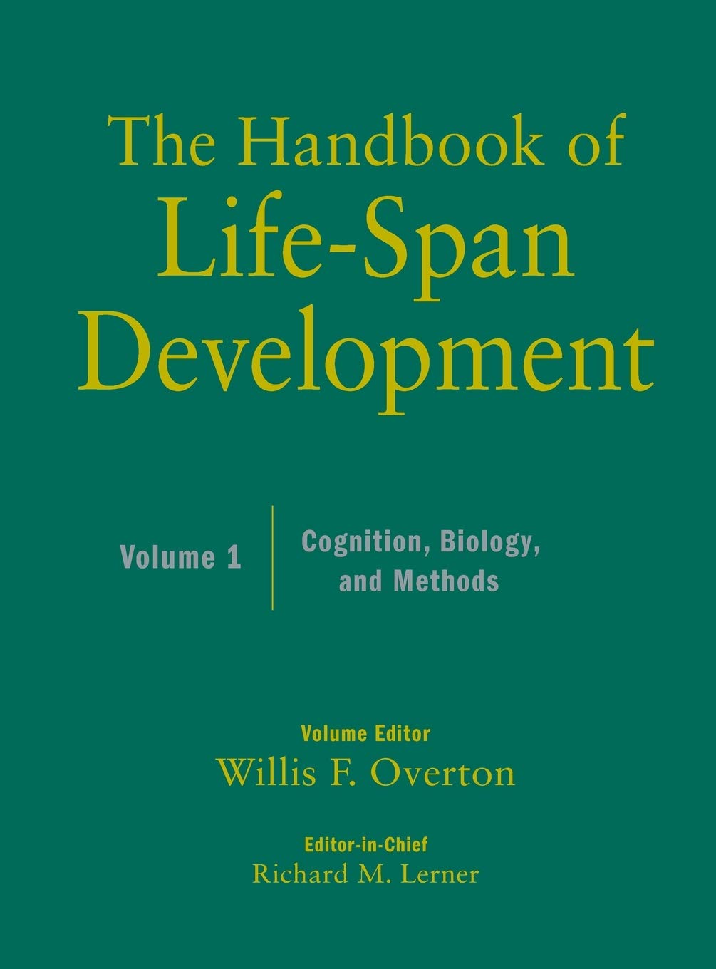 The Handbook of LifeSpan Development, Vol. 1: Cognition, Biology, and Methods,Used