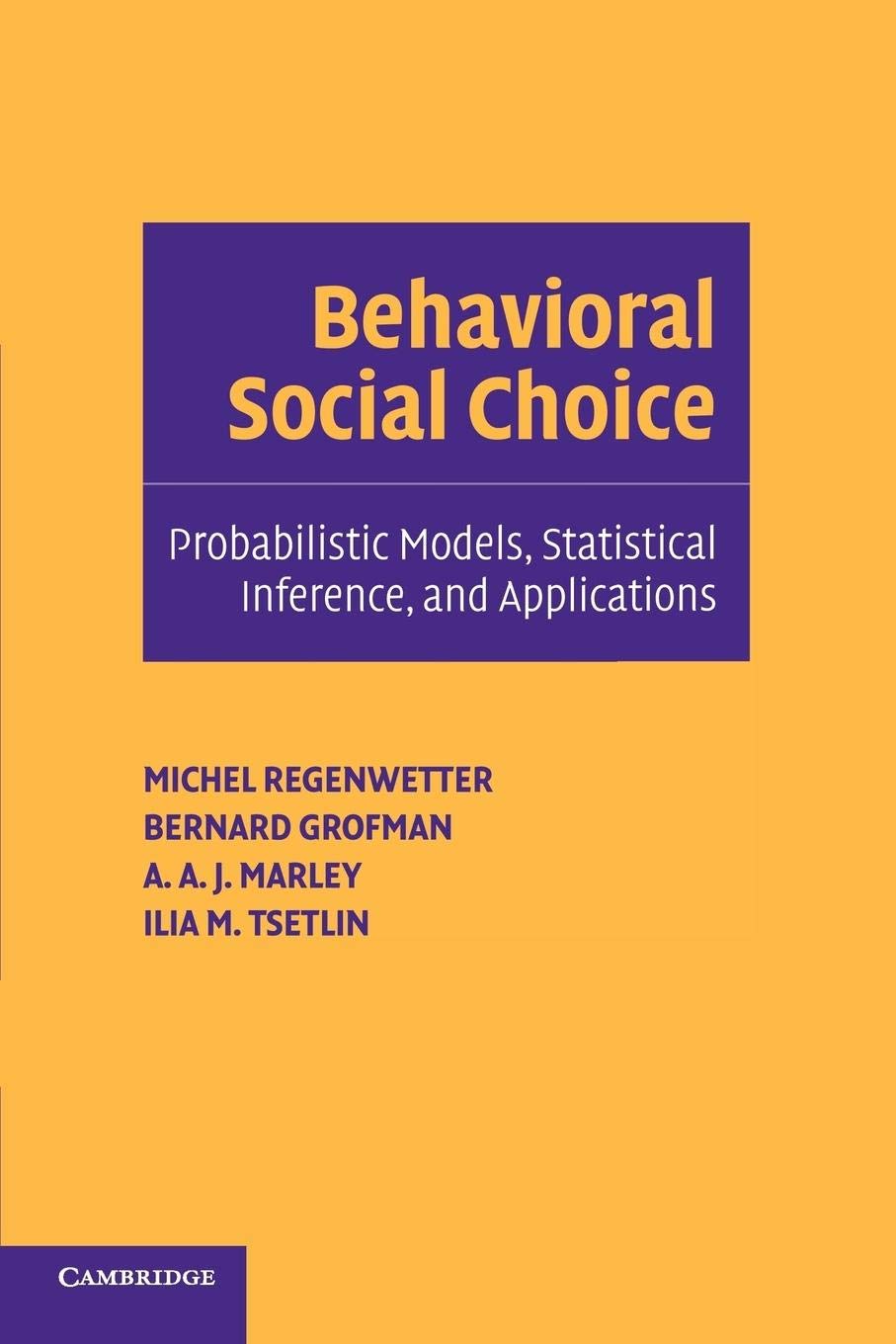 Behavioral Social Choice: Probabilistic Models, Statistical Inference, and Applications,New