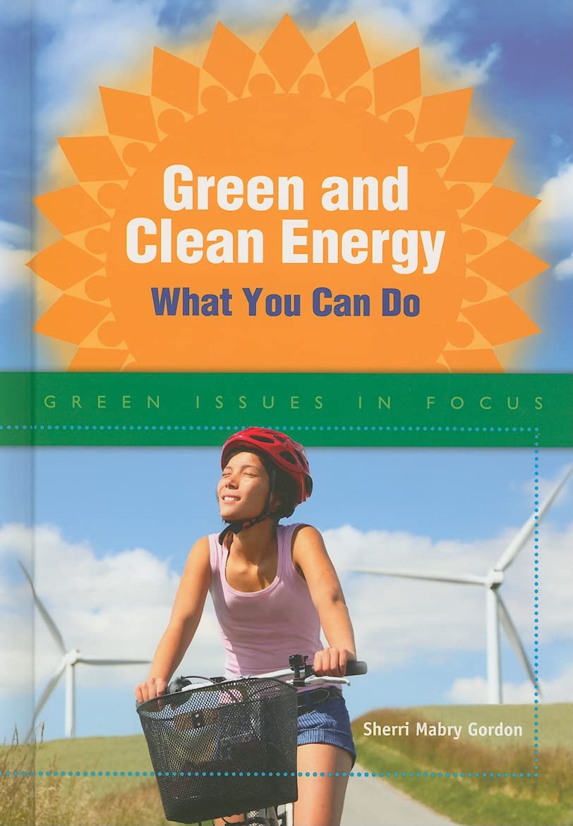 Green and Clean Energy: What You Can Do (Green Issues in Focus),Used