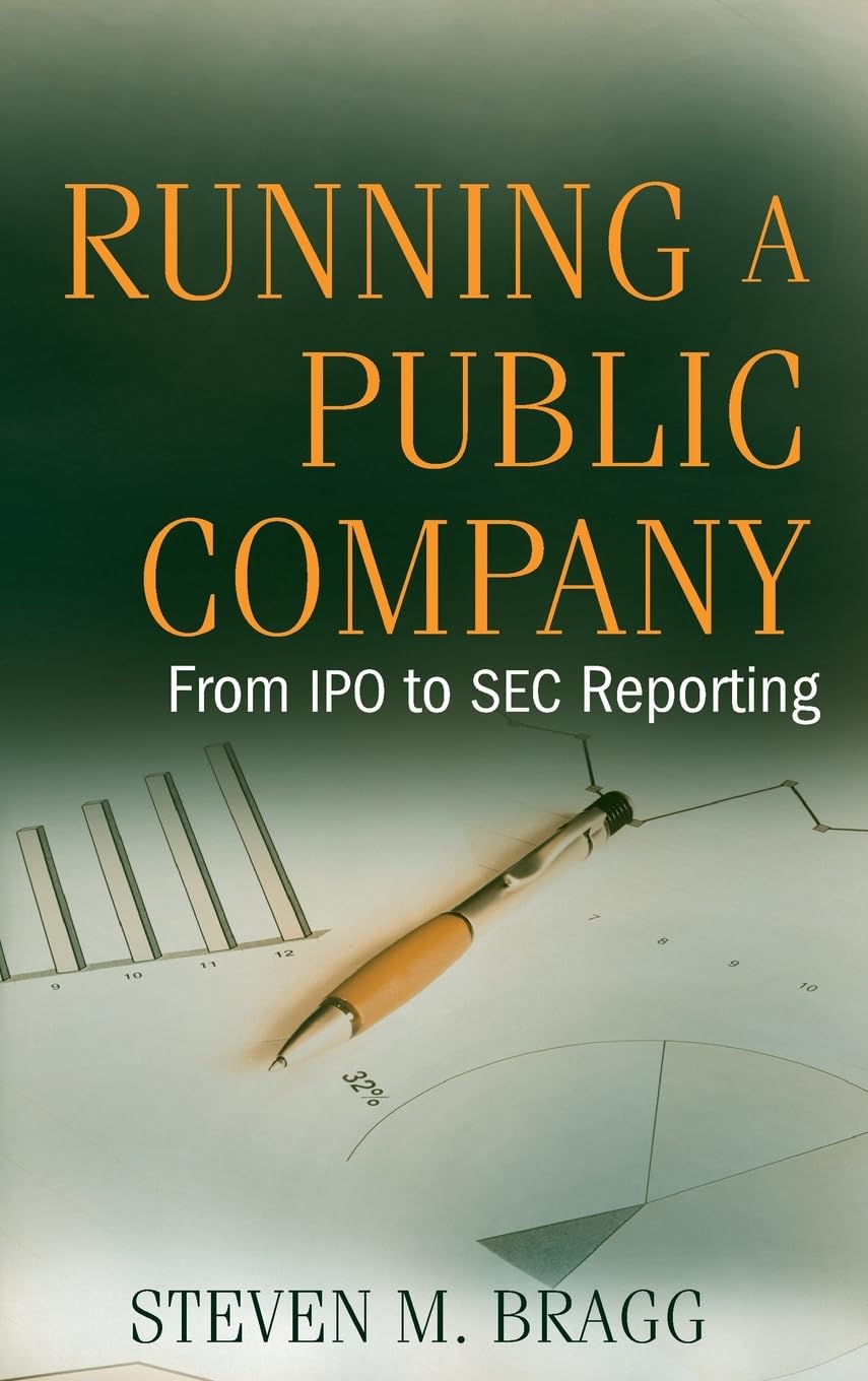 Running a Public Company: From IPO to SEC Reporting,Used
