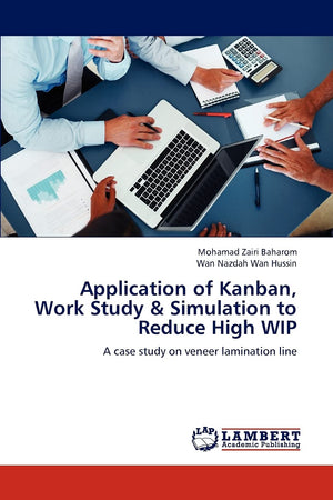 Application of Kanban, Work Study & Simulation to Reduce High WIP: A case study on veneer lamination line,Used