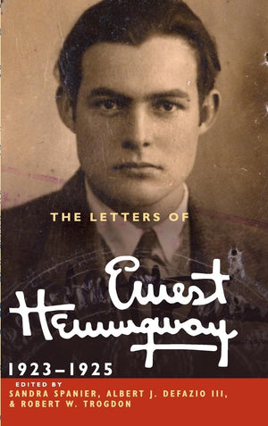The Letters of Ernest Hemingway: Volume 2, 19231925 (The Cambridge Edition of the Letters of Ernest Hemingway, Series Number 2),Used