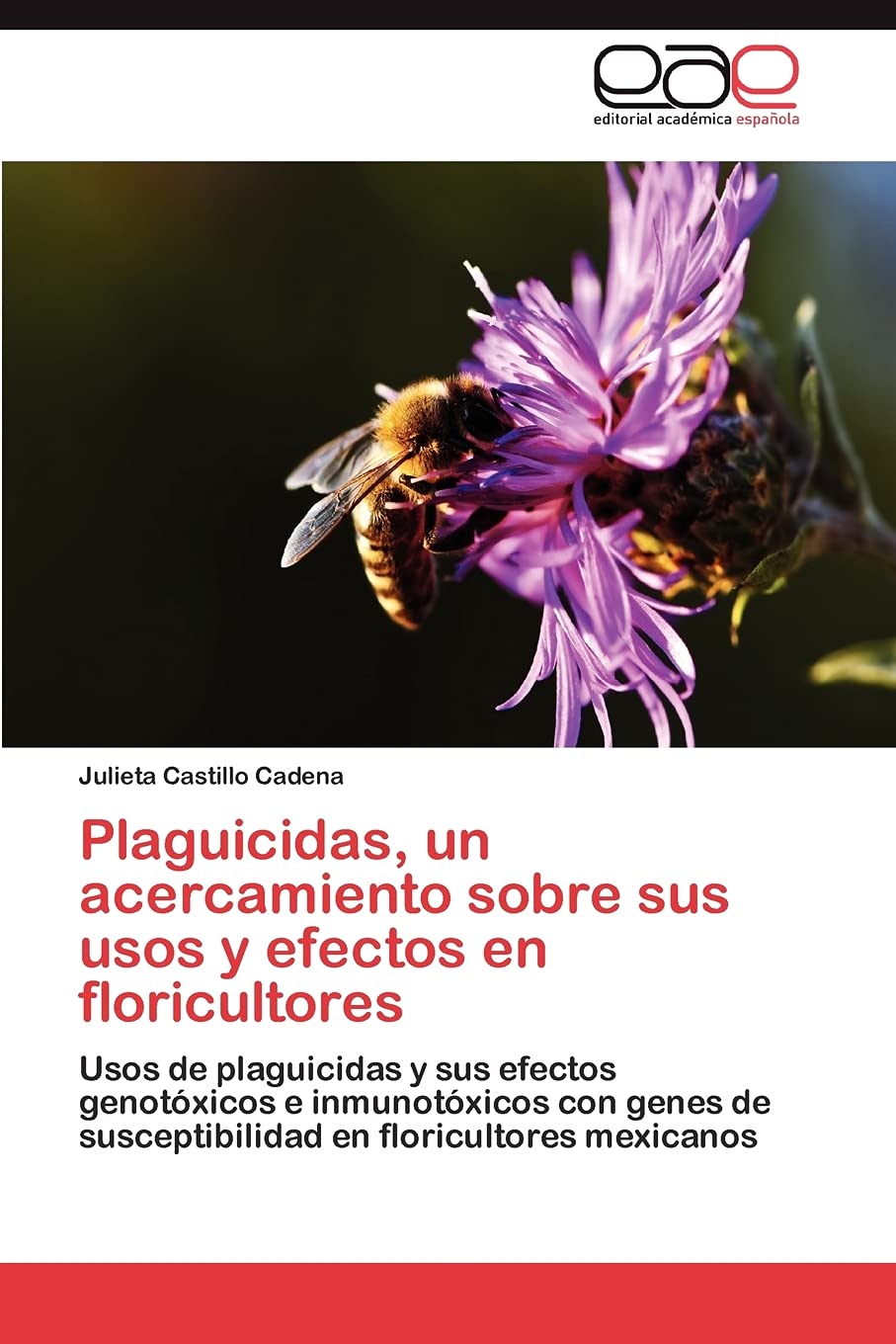 Plaguicidas, un acercamiento sobre sus usos y efectos en floricultores: Usos de plaguicidas y sus efectos genotxicos e inmunot,Used